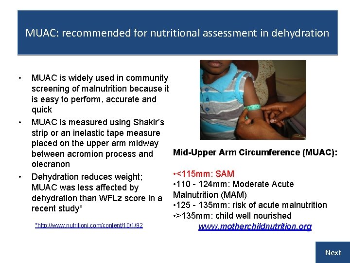 MUAC: recommended for nutritional assessment in dehydration • • • MUAC is widely used
