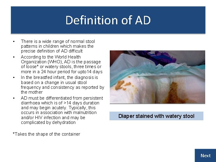 Definition of AD • • There is a wide range of normal stool patterns
