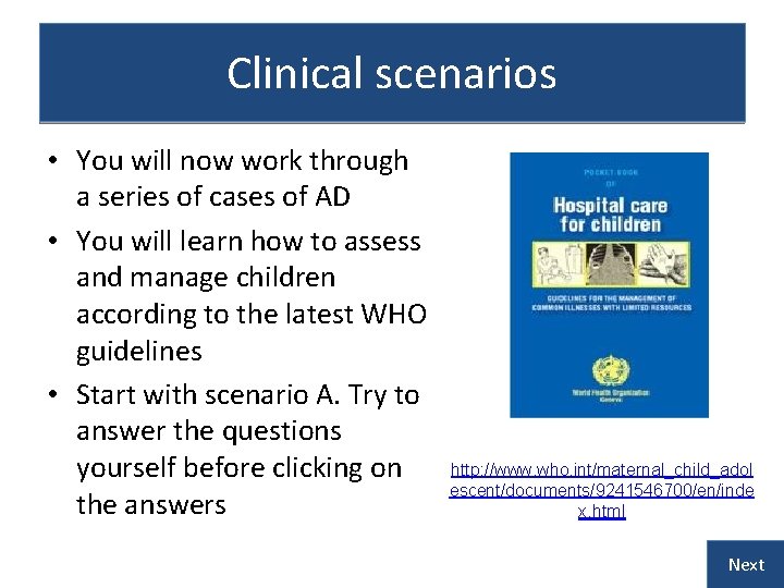 Clinical scenarios • You will now work through a series of cases of AD