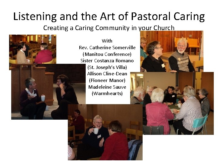 Listening and the Art of Pastoral Caring Creating a Caring Community in your Church