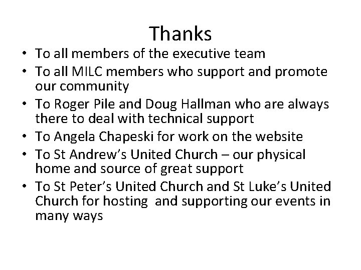 Thanks • To all members of the executive team • To all MILC members
