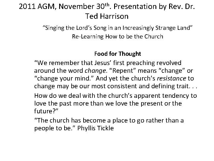 2011 AGM, November 30 th. Presentation by Rev. Dr. Ted Harrison “Singing the Lord’s