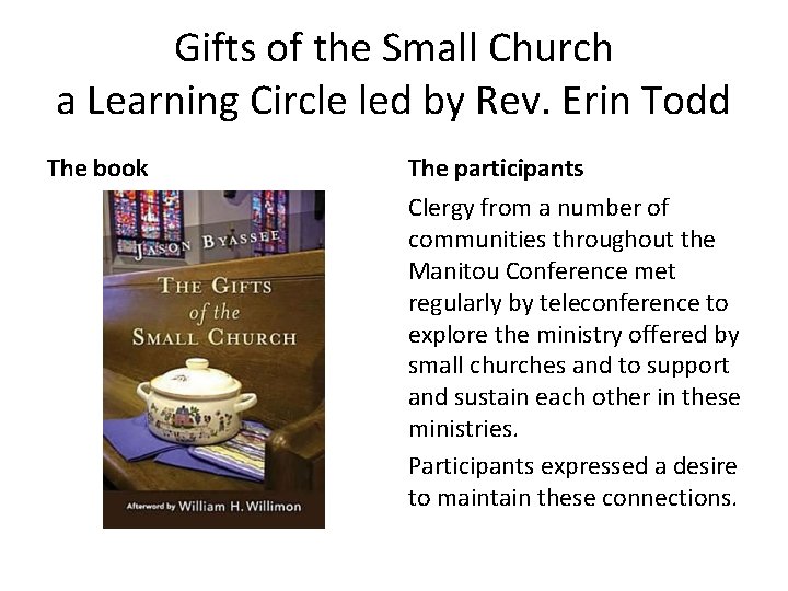 Gifts of the Small Church a Learning Circle led by Rev. Erin Todd The