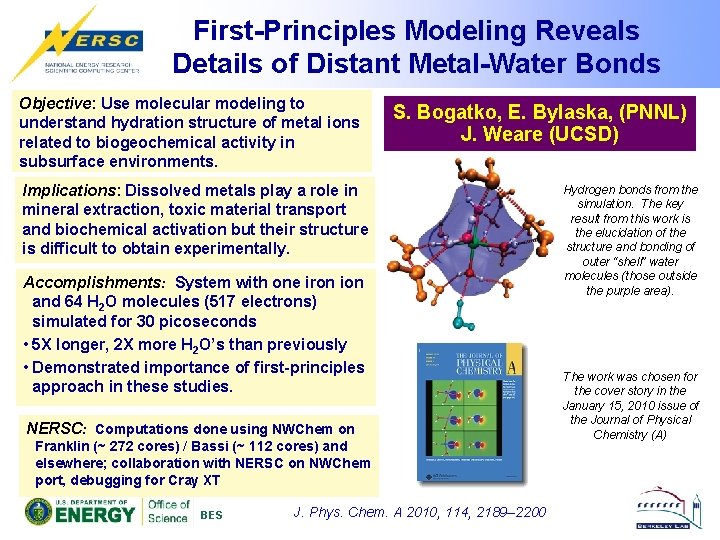 First-Principles Modeling Reveals Details of Distant Metal-Water Bonds Objective: Use molecular modeling to understand