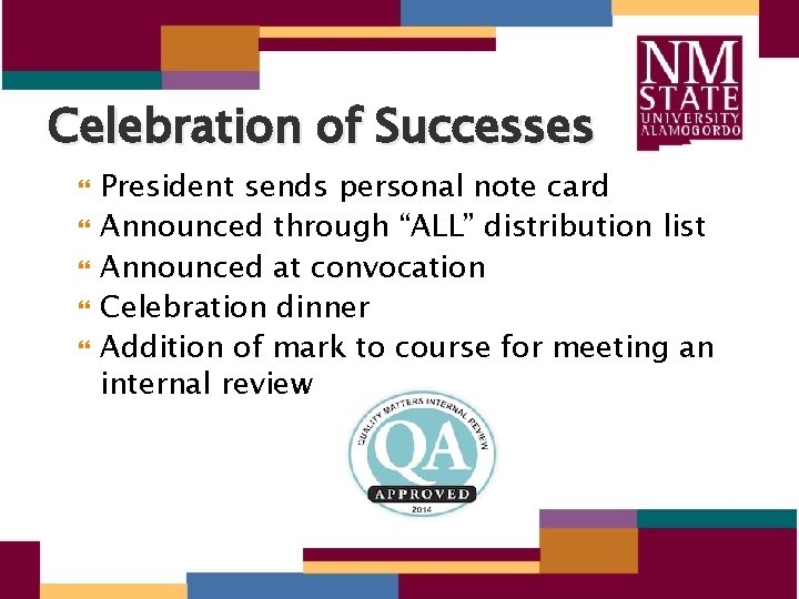 Celebration of Successes President sends personal note card Announced through “ALL” distribution list Announced