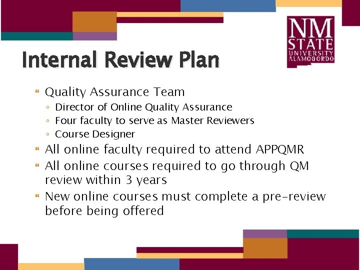 Internal Review Plan Quality Assurance Team ◦ Director of Online Quality Assurance ◦ Four