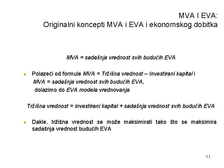 MVA I EVA: Originalni koncepti MVA i EVA i ekonomskog dobitka MVA = sadašnja