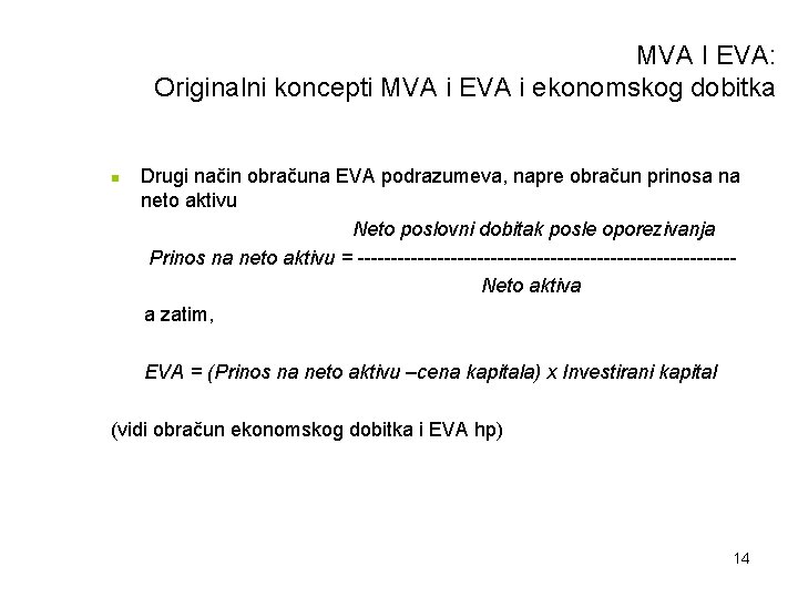 MVA I EVA: Originalni koncepti MVA i EVA i ekonomskog dobitka Drugi način obračuna