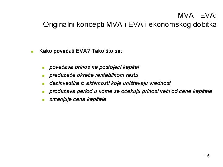 MVA I EVA: Originalni koncepti MVA i EVA i ekonomskog dobitka n Kako povećati MVA I EVA: Originalni koncepti MVA i EVA i ekonomskog dobitka n Kako povećati