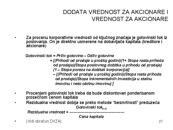 DODATA VREDNOST ZA AKCIONARE I VREDNOST ZA AKCIONARE • Za procenu korporativne vrednosti od