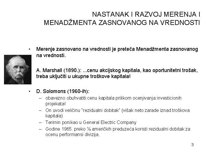 NASTANAK I RAZVOJ MERENJA I MENADŽMENTA ZASNOVANOG NA VREDNOSTI • Merenje zasnovano na vrednosti NASTANAK I RAZVOJ MERENJA I MENADŽMENTA ZASNOVANOG NA VREDNOSTI • Merenje zasnovano na vrednosti