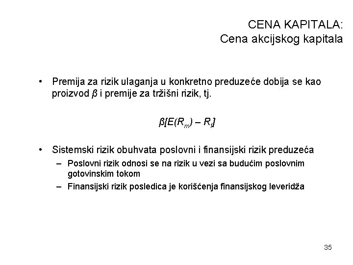 CENA KAPITALA: Cena akcijskog kapitala • Premija za rizik ulaganja u konkretno preduzeće dobija CENA KAPITALA: Cena akcijskog kapitala • Premija za rizik ulaganja u konkretno preduzeće dobija