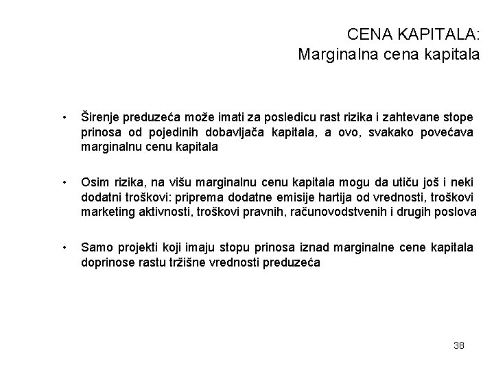 CENA KAPITALA: Marginalna cena kapitala • Širenje preduzeća može imati za posledicu rast rizika