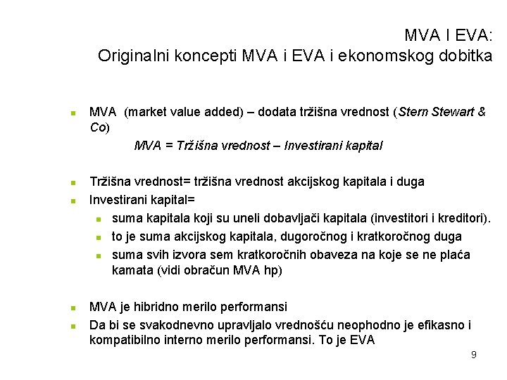 MVA I EVA: Originalni koncepti MVA i EVA i ekonomskog dobitka n n n