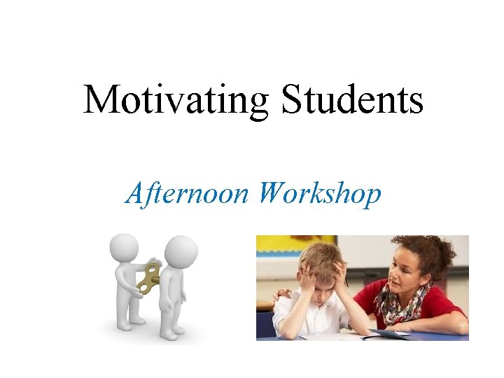 Motivating Students Afternoon Workshop 