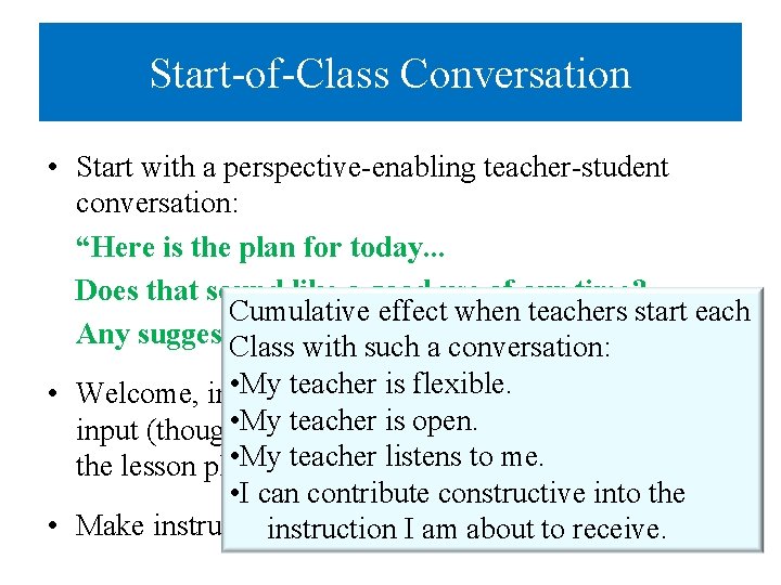 Start-of-Class Conversation • Start with a perspective-enabling teacher-student conversation: “Here is the plan for