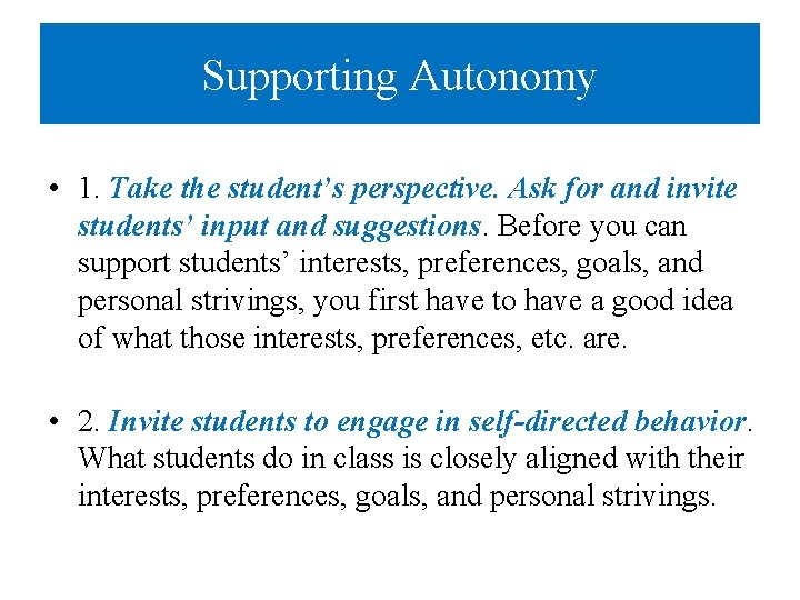 Supporting Autonomy • 1. Take the student’s perspective. Ask for and invite students’ input