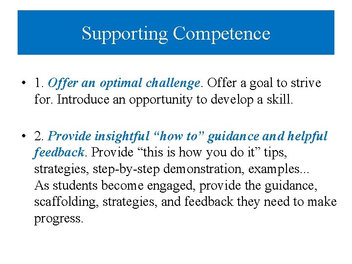 Supporting Competence • 1. Offer an optimal challenge. Offer a goal to strive for.
