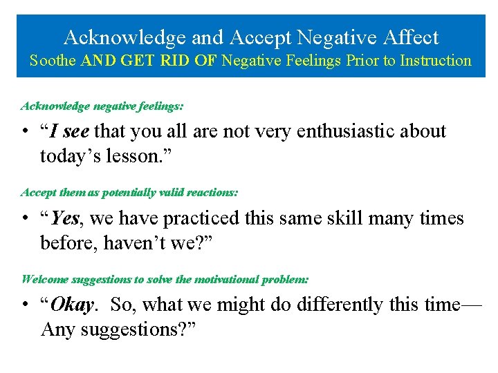 Acknowledge and Accept Negative Affect Soothe AND GET RID OF Negative Feelings Prior to