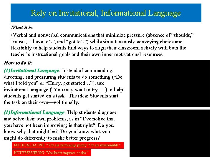 Rely on Invitational, Informational Language What it is: • Verbal and nonverbal communications that