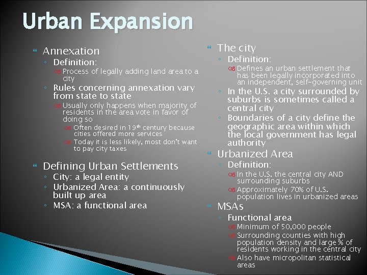 Urban Expansion Annexation ◦ Definition: ◦ Rules concerning annexation vary from state to state