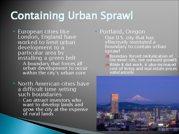 Containing Urban Sprawl European cities like London, England have worked to limit urban development