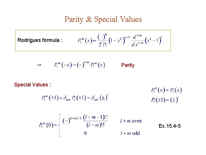 Parity & Special Values Rodrigues formula : Parity Special Values : Ex. 15. 4
