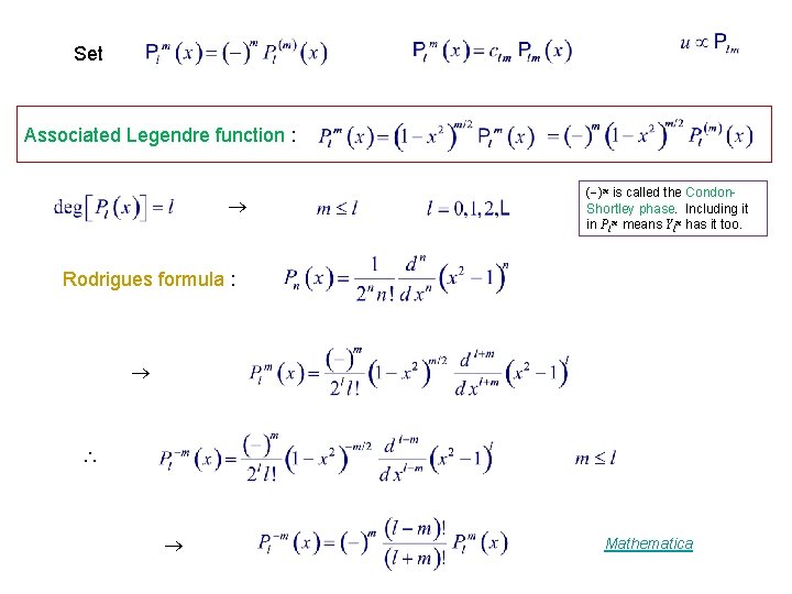 Set Associated Legendre function : ( )m is called the Condon. Shortley phase. Including