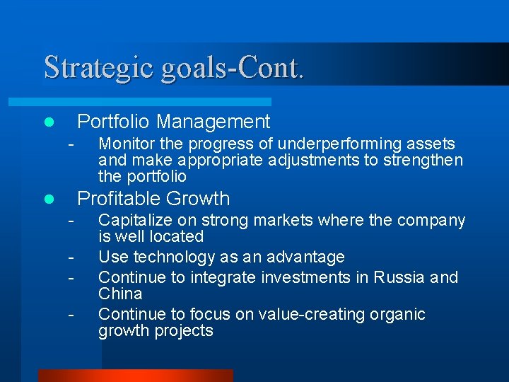 Strategic goals-Cont. Portfolio Management l - Monitor the progress of underperforming assets and make