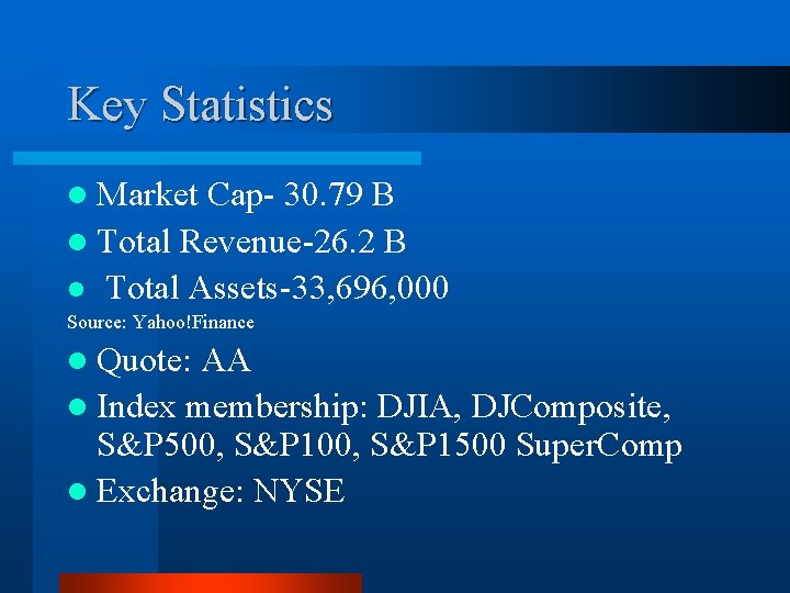 Key Statistics l Market Cap- 30. 79 B l Total Revenue-26. 2 B l