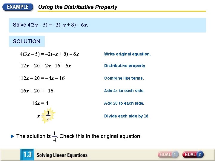 Using the Distributive Property Solve 4(3 x – 5) = – 2(–x + 8)