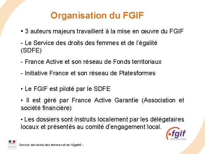 Organisation du FGIF • 3 auteurs majeurs travaillent à la mise en œuvre du