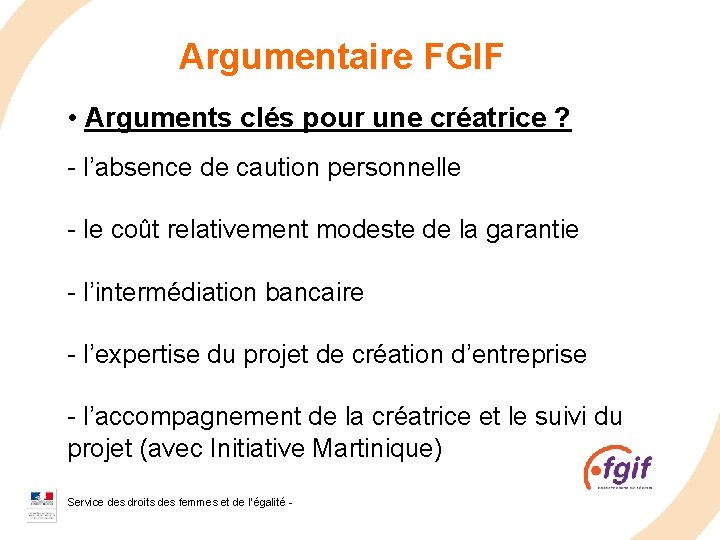 Argumentaire FGIF • Arguments clés pour une créatrice ? - l’absence de caution personnelle