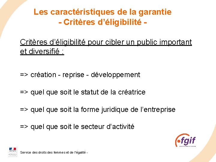 Les caractéristiques de la garantie - Critères d’éligibilité pour cibler un public important et