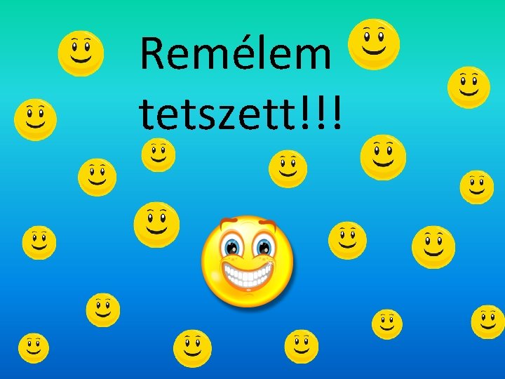 Remélem tetszett!!! 