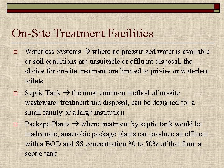 On-Site Treatment Facilities o Waterless Systems where no pressurized water is available or soil