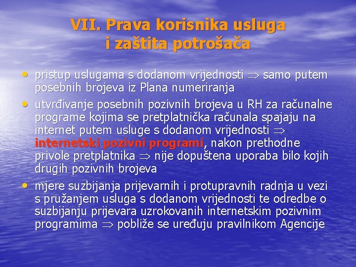VII. Prava korisnika usluga i zaštita potrošača • pristup uslugama s dodanom vrijednosti samo
