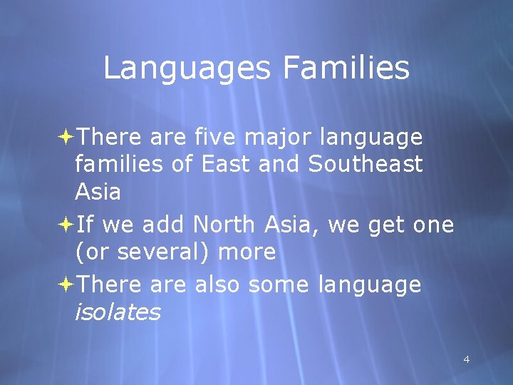 Languages Families There are five major language families of East and Southeast Asia If