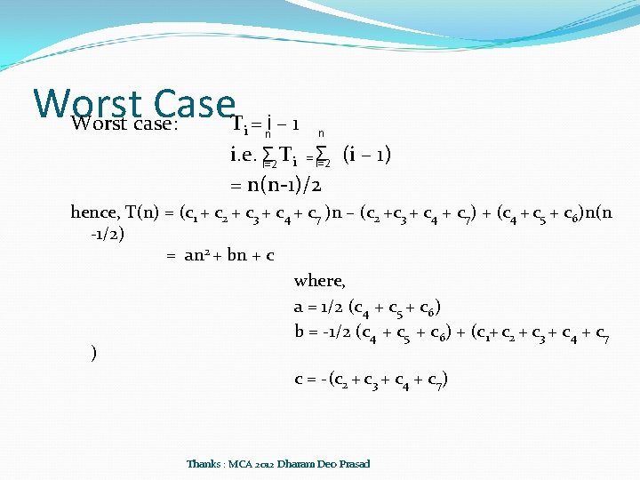 Worst Case. T = i – 1 Worst case: i n n ∑ (i