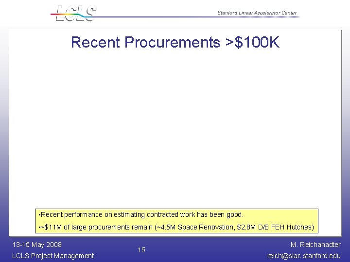 Recent Procurements >$100 K • Recent performance on estimating contracted work has been good.