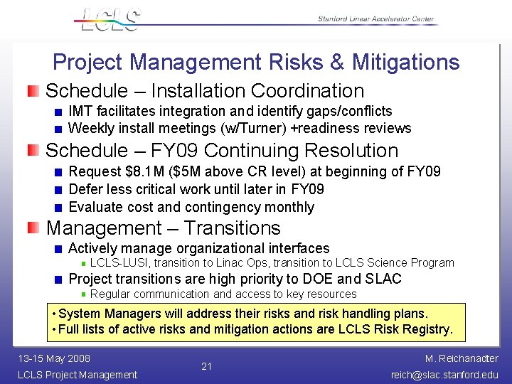 Project Management Risks & Mitigations Schedule – Installation Coordination IMT facilitates integration and identify