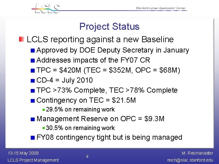 Project Status LCLS reporting against a new Baseline Approved by DOE Deputy Secretary in