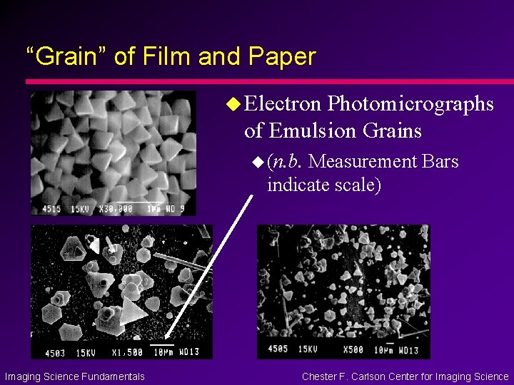 “Grain” of Film and Paper u Electron Photomicrographs of Emulsion Grains u (n. b.