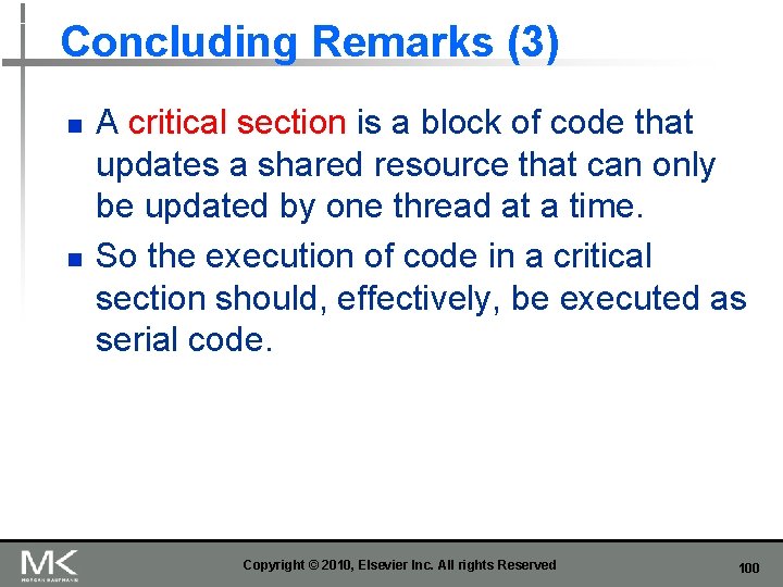 Concluding Remarks (3) n n A critical section is a block of code that