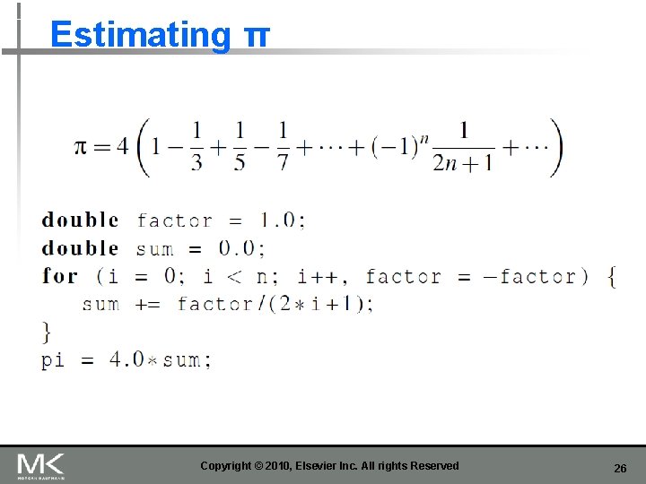 Estimating π Copyright © 2010, Elsevier Inc. All rights Reserved 26 