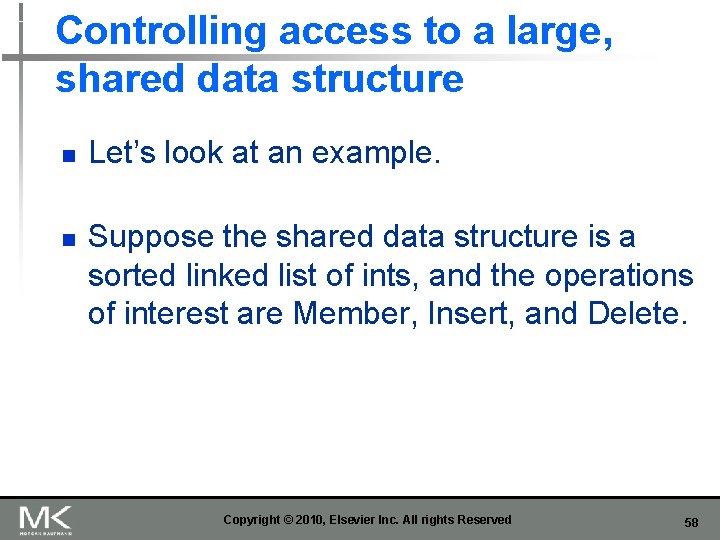 Controlling access to a large, shared data structure n n Let’s look at an