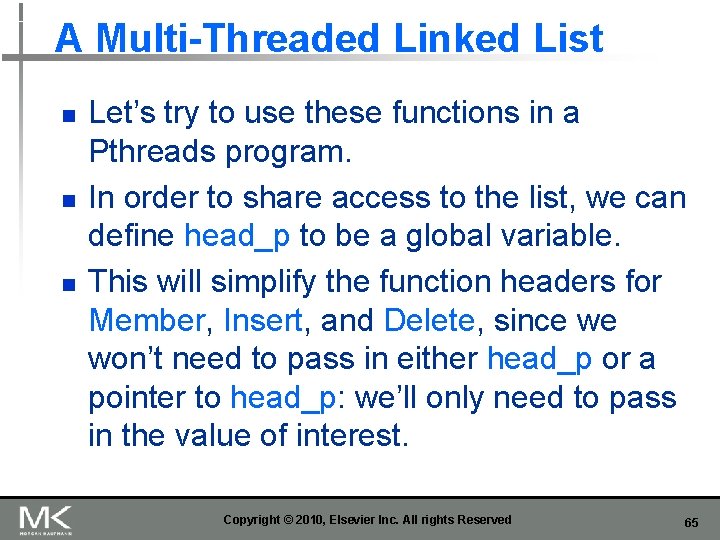 A Multi-Threaded Linked List n n n Let’s try to use these functions in