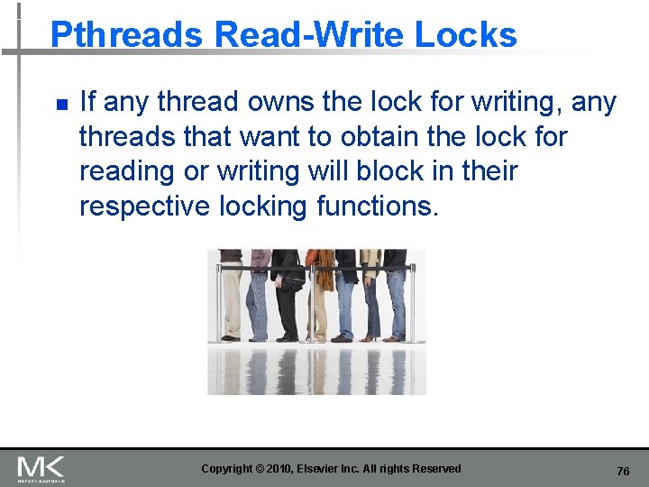 Pthreads Read-Write Locks n If any thread owns the lock for writing, any threads