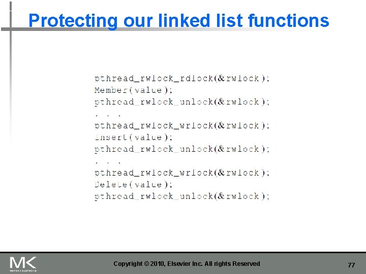 Protecting our linked list functions Copyright © 2010, Elsevier Inc. All rights Reserved 77