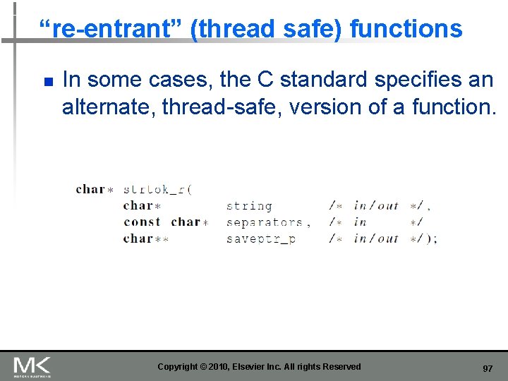 “re-entrant” (thread safe) functions n In some cases, the C standard specifies an alternate,